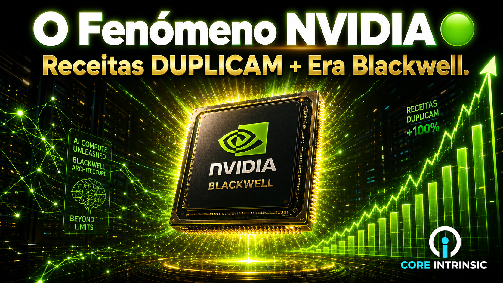 O Fenómeno Nvidia: Receitas Duplicam e a Era Blackwell Começa Oficialmente